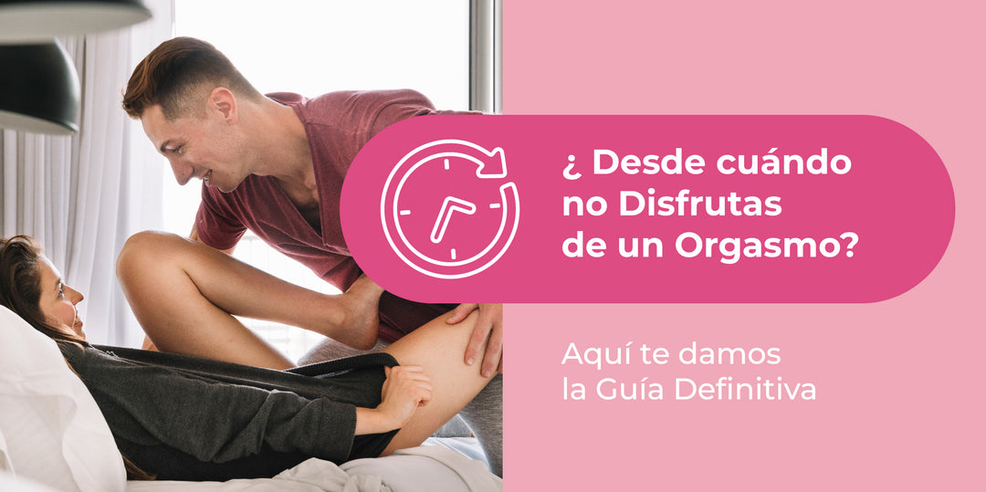 ¿Desde hace cuándo no disfrutas un orgasmo? Celebra el Día del Orgasmo con esta Guía Definitiva