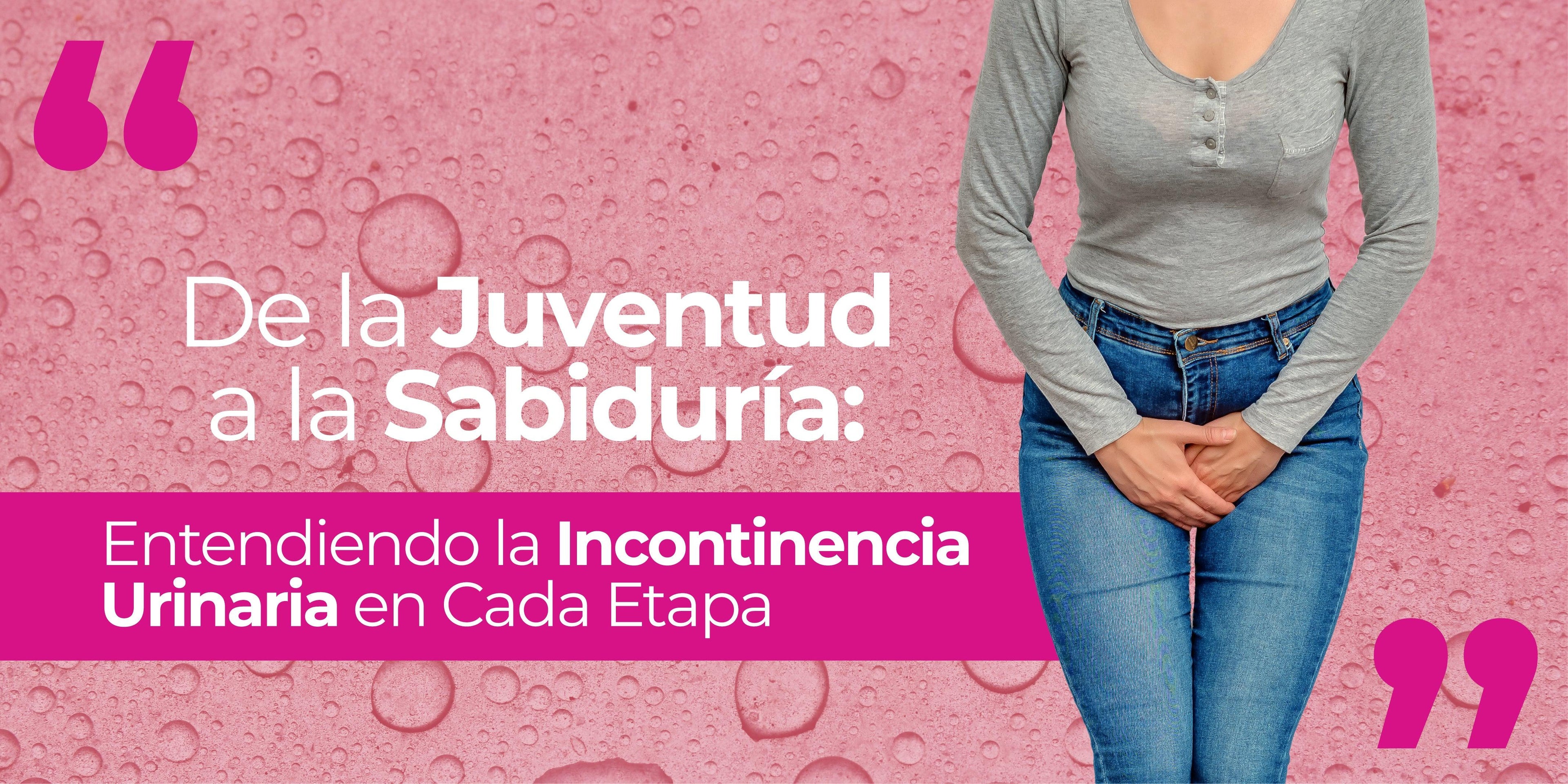 De la Juventud a la Sabiduría: Entendiendo la Incontinencia Urinaria en Cada Etapa - Zenzsual 