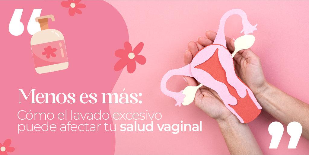 Menos Es Más: Cómo el Lavado Excesivo Puede Afectar tu Salud Vaginal - Zenzsual 