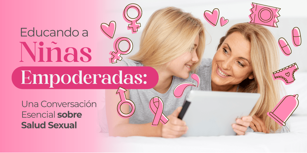 Educando a Niñas Empoderadas: Una Conversación Esencial sobre Salud Sexual - Zenzsual 