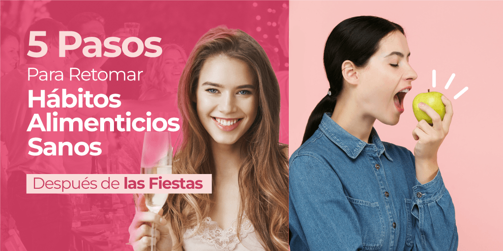 5 Pasos Para Retomar Hábitos Alimenticios Sanos Después de las Fiestas - Zenzsual 
